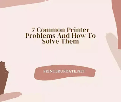 7 Common Printer Problems And How To Solve Them