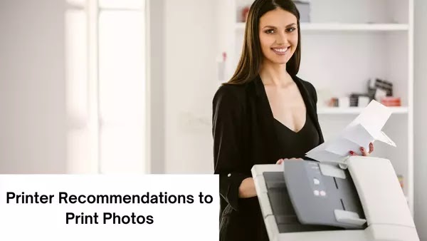 7 Printer Recommendations to Print Photos with the Best Results