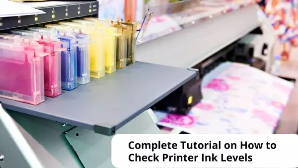 Complete Tutorial on How to Check Printer Ink Levels
