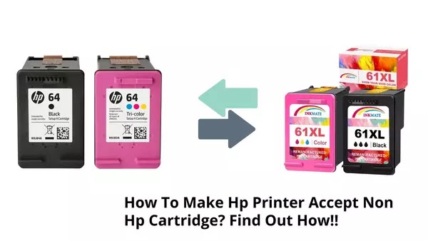 How To Make Hp Printer Accept Non Hp Cartridge Find Out How!!