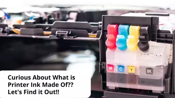 What Is Printer Ink Made Of Find It Out Here