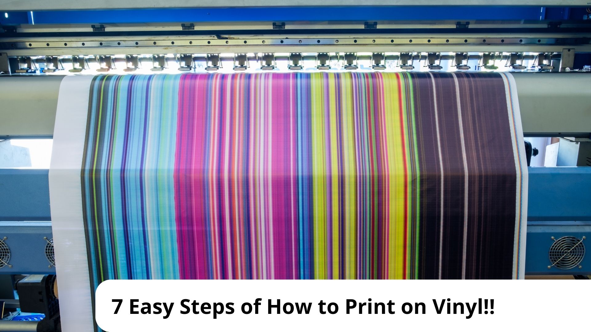 7 Easy Steps of How to Print on Vinyl!!