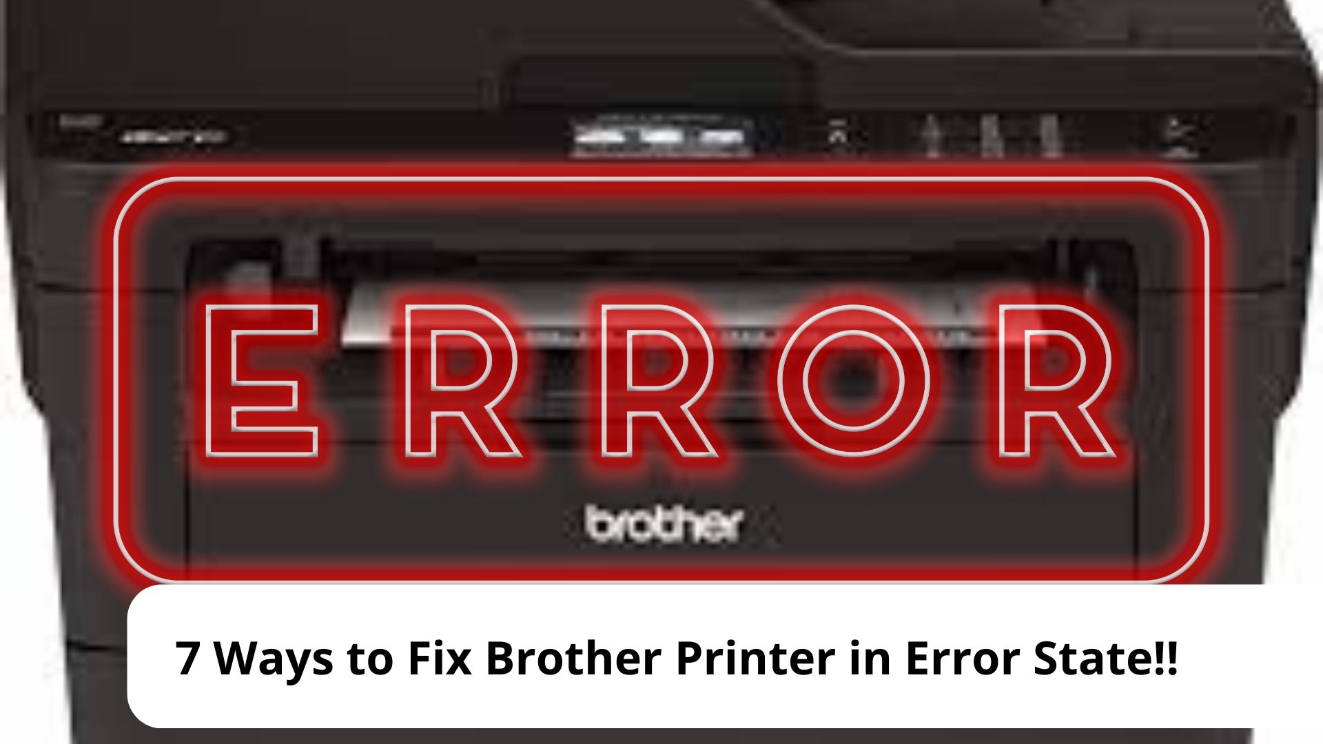 7 Ways to Fix Brother Printer in Error State!!