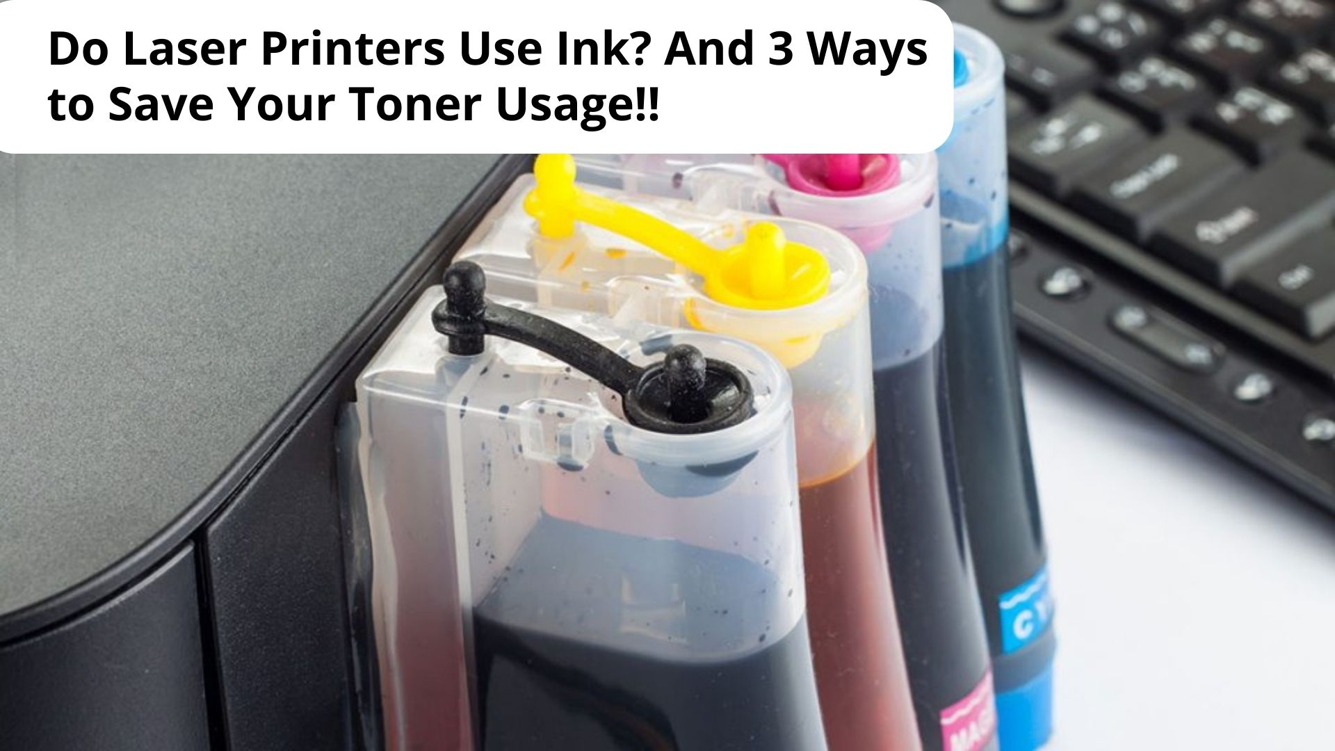 Do Laser Printers Use Ink And 3 Ways to Save Your Toner Usage!!