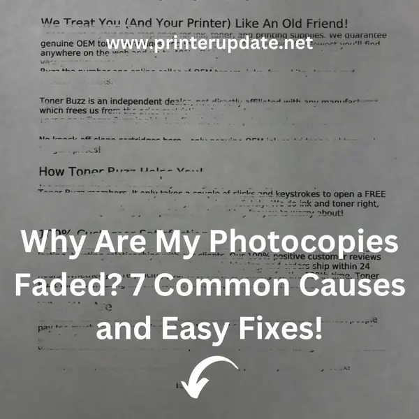 Why Are My Photocopies Faded - 7 Common Causes and Easy Fixes