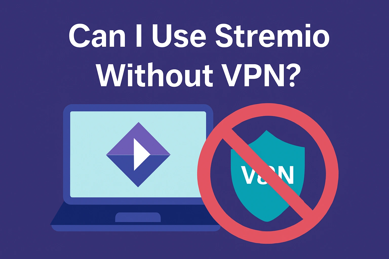 Can I Use Stremio Without VPN